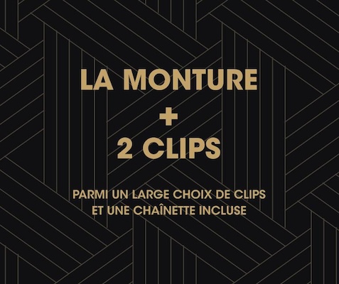 La monture plus 2 clips parmi un large choix. de clips et une chaînette incluse